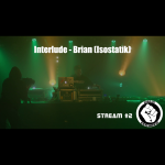 Interlude - Brian (Isostatik)